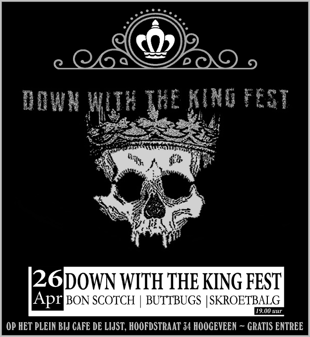 flyer, down with the king fest, 2022, hoogeveen, 26 april, bon scotch, ac/dc tribute, buttbugs, skroetbalg, gratis entree, aanvang 19:00