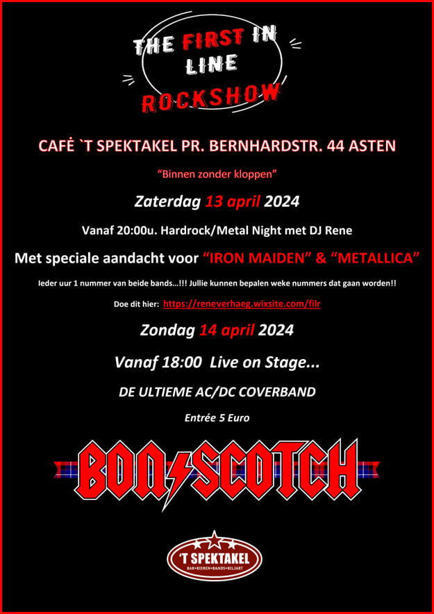 the first in line rockshow, spektakel, asten, 13 + 14 april 2024, acdc coverband, bon scotch, zondag 14 april, 13 april, hardrock/metal night met DJ Rene